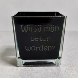 Kubus glas *Wil jij mijn peter worden?*