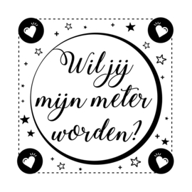 Sticker *Wil jij mijn meter worden?*