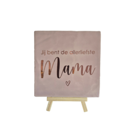 Tegeltje | jij bent de allerliefste MAMA (ook voor Oma)