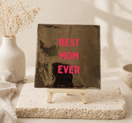 Tegeltje | best mom ever