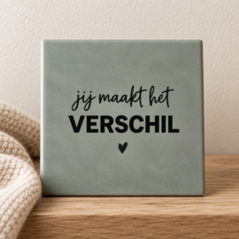 Tegeltje | Jij maakt het verschil