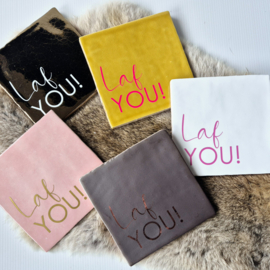 Tegeltje | laf you!
