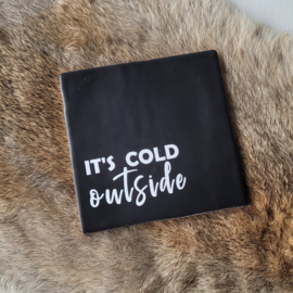 Tegeltje | It's cold outside | zwart