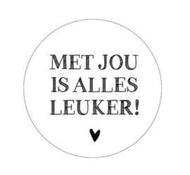 Sticker | met jou is alles leuker (per 10)