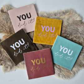 Tegeltje | you did it!