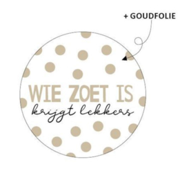 Sticker | wie zoet is krijgt lekkers (per 10)