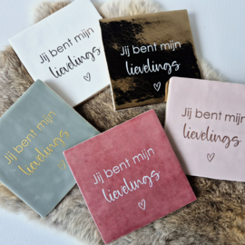 Tegeltje | jij bent mijn lievelings