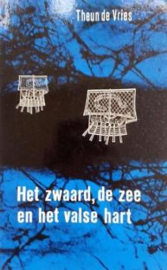 1966 - Theun de Vries - Het zwaard, de zee en het valse hart