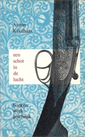 1962 - Antoon Koolhaas - Een schot in de lucht