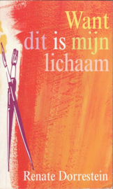1997 - Renate Dorrestein - Want dit is mijn lichaam