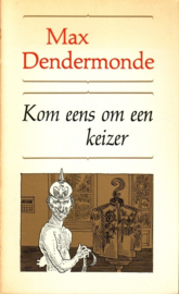 1968 - Max Dendermonde - Kom eens om een keizer