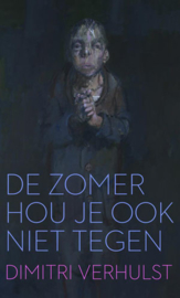 2015 - Dimitri Verhulst - De zomer hou je ook niet tegen