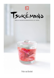 Tsukémono, Snelle groentefermentaties uit Japan, Peter van Berckel