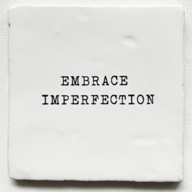 TEGEL 'Embrace imperfection'