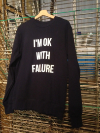 I'M OK WITH FAILURE sweatshirt