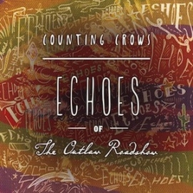Counting Crows - Echoes of the Outlaw roadshow| CD