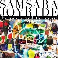 Samsara Joyride - The Subtle and the Dense | CD