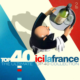 Various - Top 40: Ici la France | 2CD