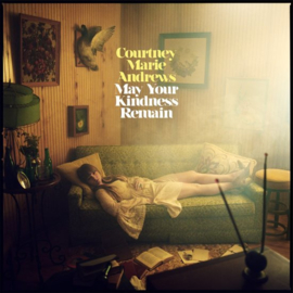 Courtney Marie Andrews - May your kindness remain | LP
