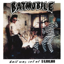 Batmobile - Bail was set at $6000000 |  CD