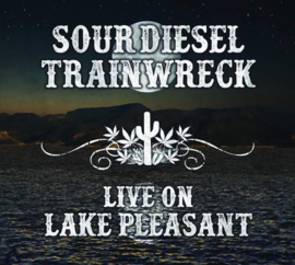 Sour Diesel Trainwreck - Live On Lake Pleasant | CD