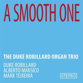 Duke Robillard Organ Trio - A Smooth One | CD