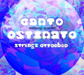 Matangi Quartet - Canto Ostinato/Strings Attached | CD