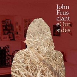 John Frusciante - Outsides =EP= | CD