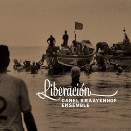 Carel Kraayenhof ensemble - Liberacion | CD