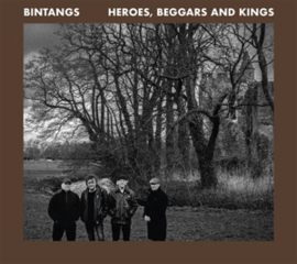 Bintangs - Heroes, Beggars and Kings | CD