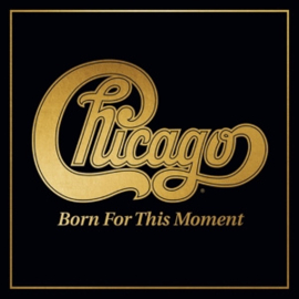 Chicago - Born For This Moment | 2LP
