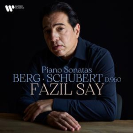 Fazil Say - Berg & Schubert: Piano Sonatas | CD