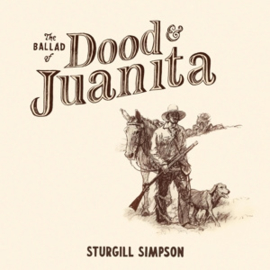 Sturgill Simpson - Ballad Of Dood & Juanita | CD