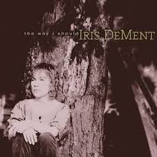 Iris Dement - The Way I Should | CD -Reissue, anniversary edition-