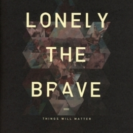 Lonely the brave - Things will matter | CD