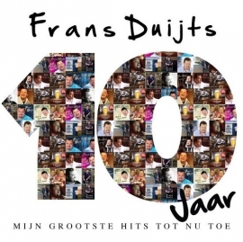 Frans Duijts - 10 jaar - Mijn grootste hits tot nu toe | CD