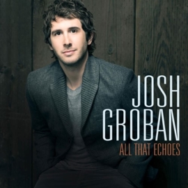 Josh Groban - All that echoes | CD