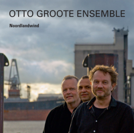 Otto Groote Ensemble - Noordlandwind | CD