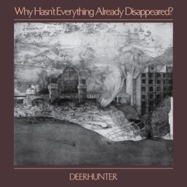 Deerhunter - Why hasn't everything dissapeared? |  CD
