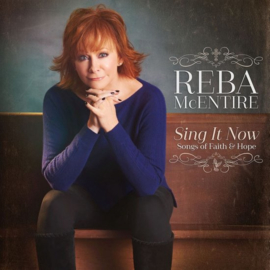 Reba McEntire - Sing it now: songs of faith & hope | 2CD