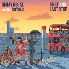 Jimmy Regal & the Royals - Last and Last Stop | CD