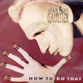 Jean Paul Gaultier - How to do that | 2e hands 7" vinyl single