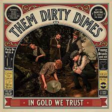 Them Dirty Dimes - In Gold We Trust | CD