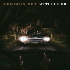 Shovels & rope - Little seeds | LP