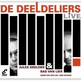 Jules Deelder * Bas van Lier - De Deeldeliers - Live! | CD
