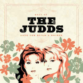 Judds - Love Can Build a Bridge | LP