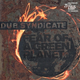 Dub Syndicate - Fear of a Green Planet | 3LP