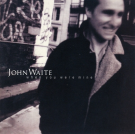 John Waite - When You Were Mine | CD