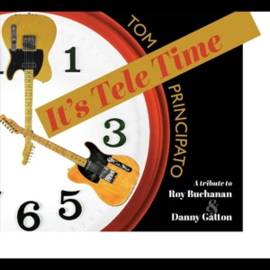 Tom Principato - It's Tele Time -A Tribute To Roy Buchanan & Danny Gatt  | CD