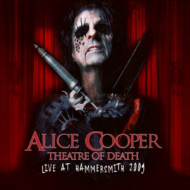 Alice Cooper -  Theatre of Death - Live At Hammersmith 2009 |